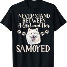 Never Stand Between A Girl And Her Samoyed T-Shirt