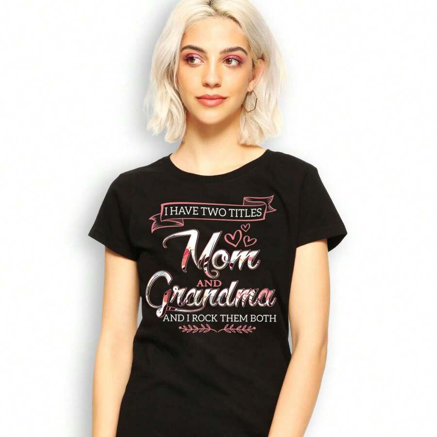Mom And Grandma Shirt, I Have Two Titles Mom Grandma And I Rock Them T-Shirt - 黑色 - 查看 1