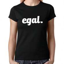 EGAL Sprüche Spruch Parodie Satire Comedy Spaß Party Geschenk Fun Damen T-Shirt - Black - View 1