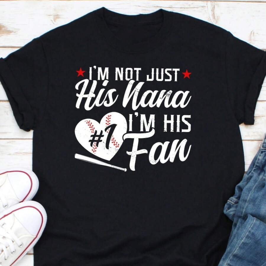 I'm Not Just His Nana I'm His Number One Fan Shirt, Baseball Nana Shirt, Baseball Lover Shirt, Baseball Fan Gift, Proud Baseball Nana Shirt - 黑色 - 查看 1