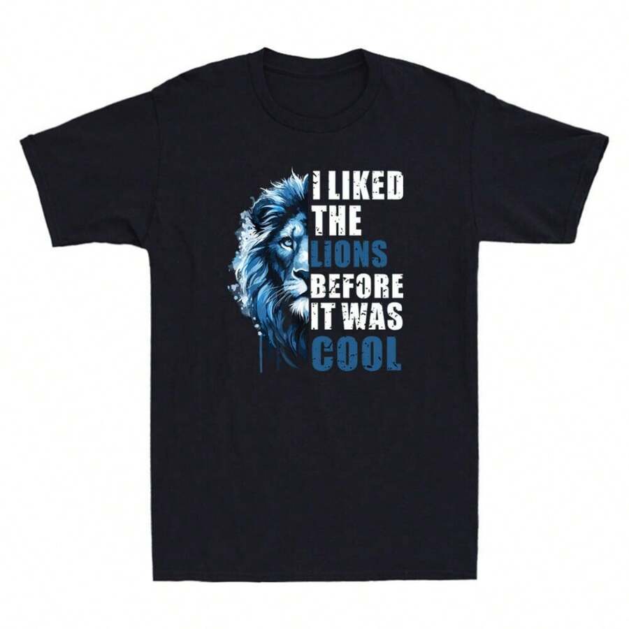I Liked The Lions Before It Was Cool Funny Graphic Saying Vintage 's T-Shirt