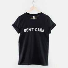 Don't Care Girls Womens Fashion Slogan T-Shirt