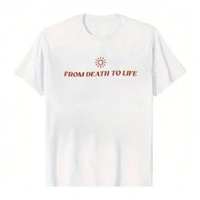 Unisex 100% Cotton "From Death To Life" Inspirational T - Shirt - White - View 6