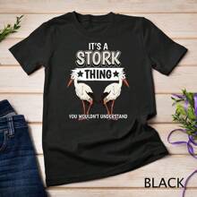 Storks Quote Bird It's A Stork Thing Stork Unisex T-Shirt - Black - View 1