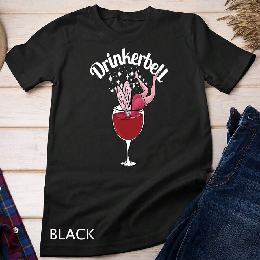 Drinkerbell Fairy Cute Wine Drinking With Funny Saying Unisex T-Shirt - Black - View 1