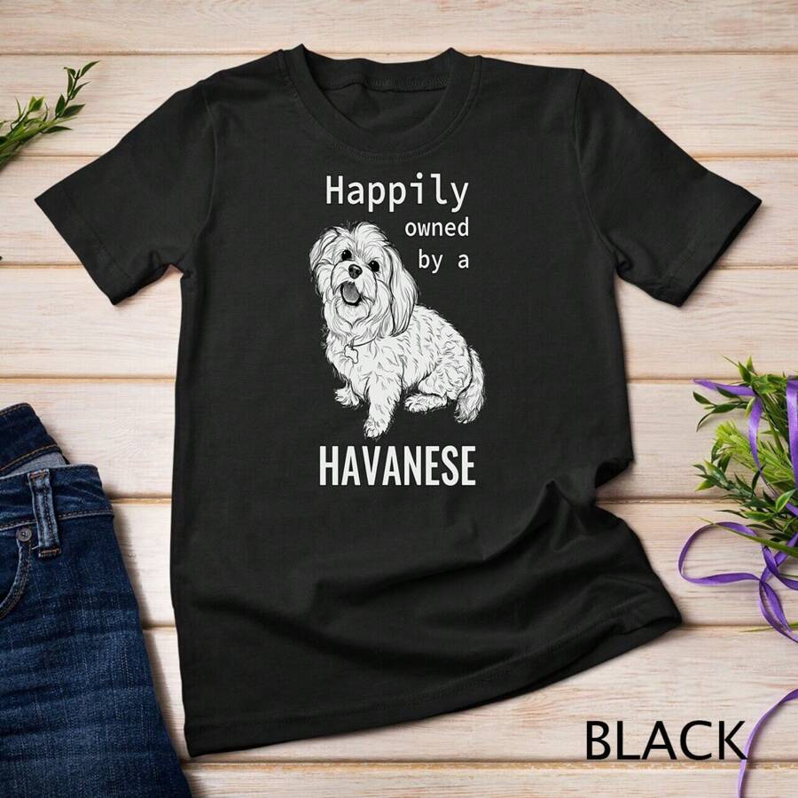 Funny Happily Owned By A Havanese Cute Dog Lover Gift Unisex T-Shirt