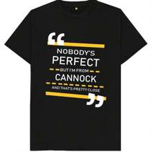 Nobody's Perfect But I'm From Cannock And That's Pretty Close Mens Womens Kids Unisex T Shirt - 黑色 - 查看 1