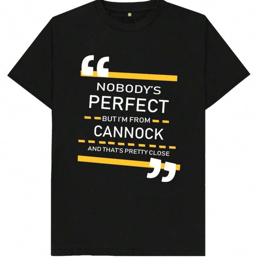 Nobody's Perfect But I'm From Cannock And That's Pretty Close Mens Womens Kids Unisex T Shirt - 黑色 - 查看 1