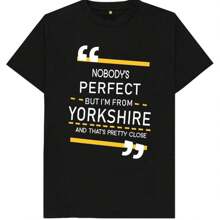 Nobody's Perfect But I'm From Yorkshire And That's Pretty Close Mens Womens Kids Unisex T Shirt - 黑色 - 查看 1