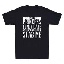 Sorry Princess I Only Date Women Who Might Stab Me Funny Quote Retro  T-Shirt
