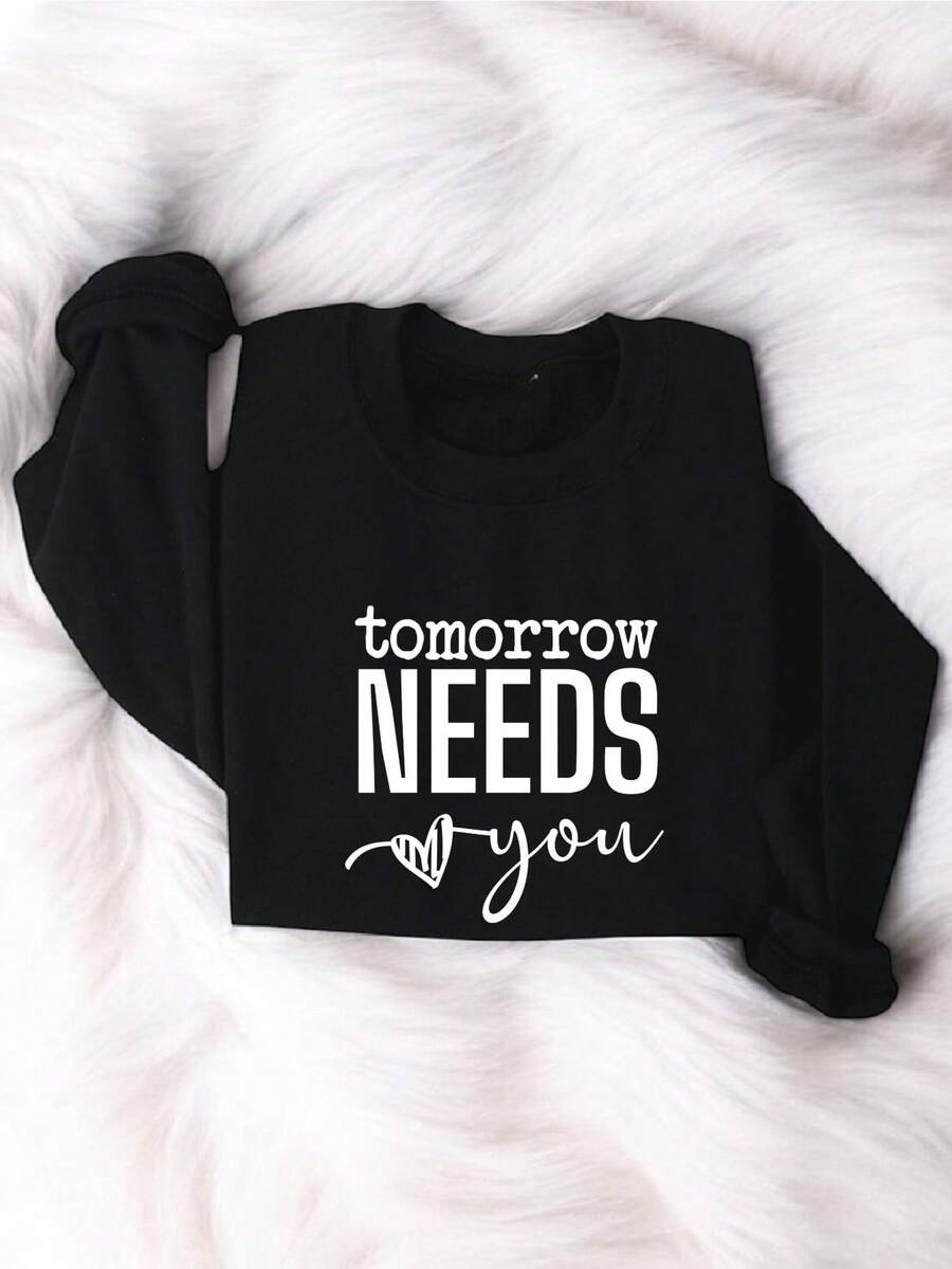 Tomorrow Needs You Sweatshirt, Semi Colon Sweatshirts, Suicide Prevention Awareness Sweatshirts, Positive Quote Sweatshirts, Support Mental Health Sweatshirts TX-1174