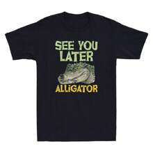 See You Later Alligator - Funny Gator Crocodile Zoo Animal Lover 's T-Shirt