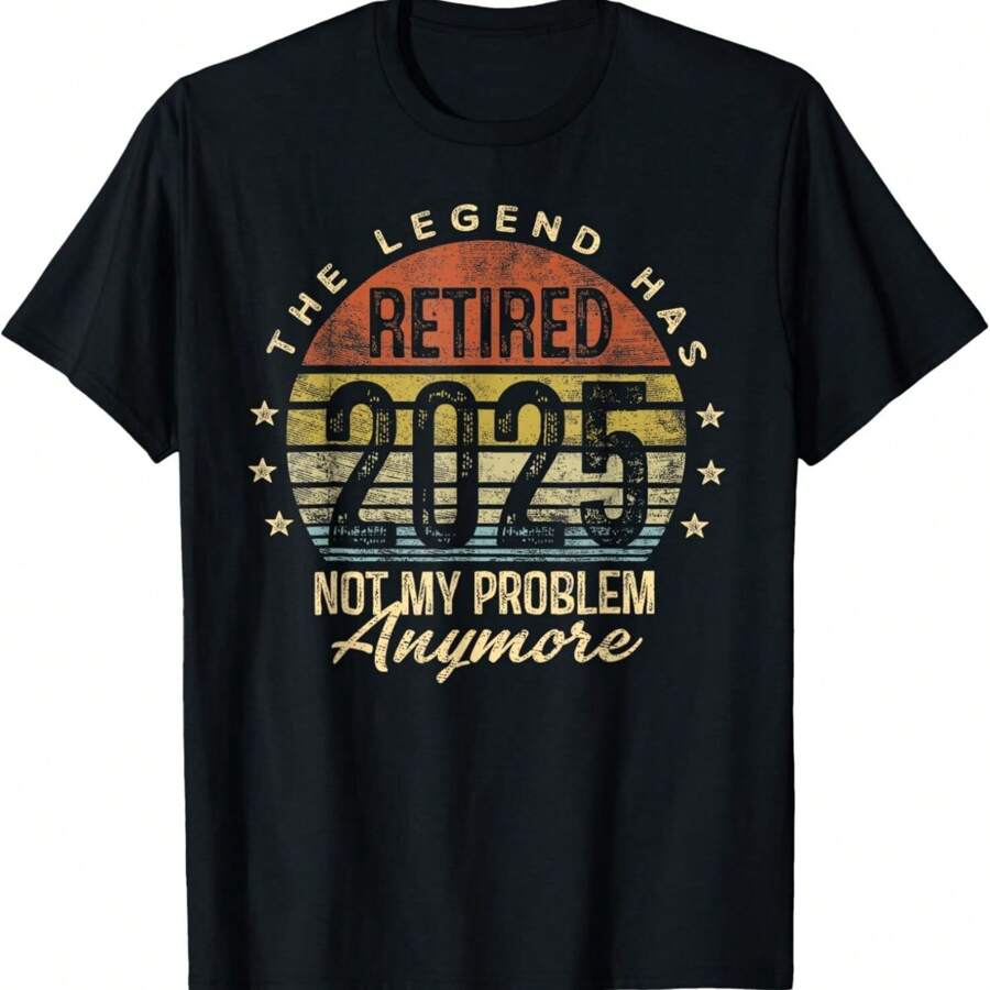 Has Retired 2025 Not My Problem Anymore Retirement Gift Unisex T-Shirt - Black - View 1