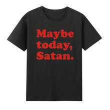Maybe Today Satan T-Shirt - Black - View 1