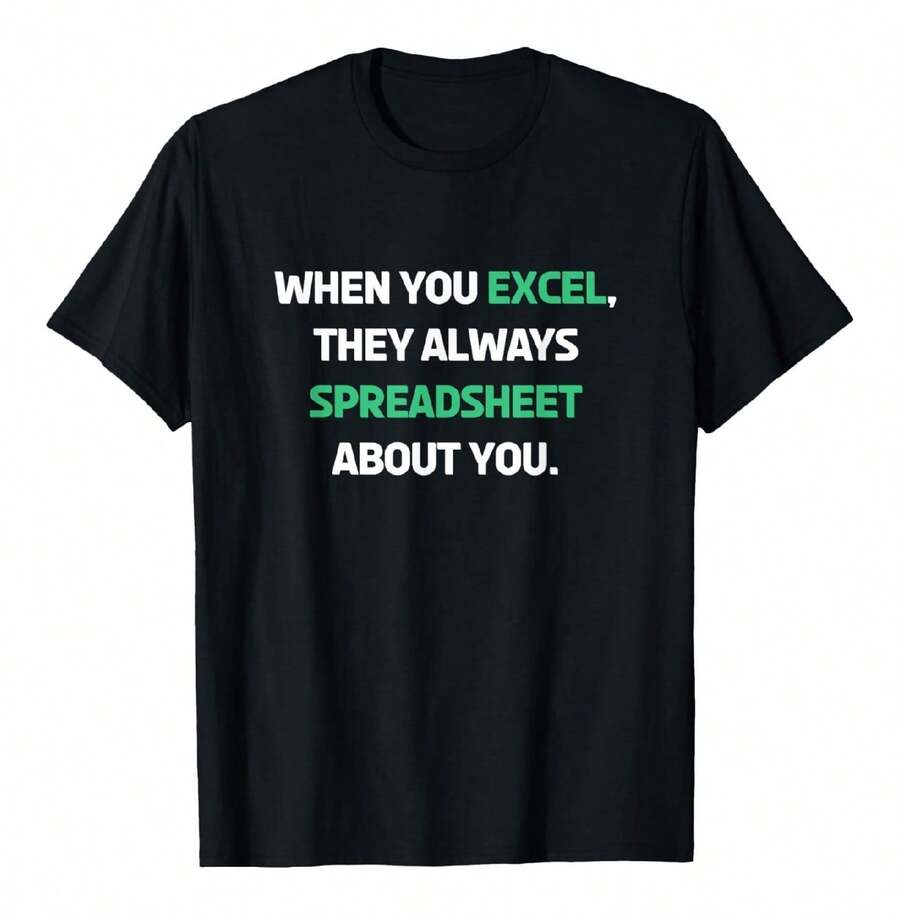 When You Excel They Always Spreadsheet About You Funny T-Shirt - màu đen - Xem 1