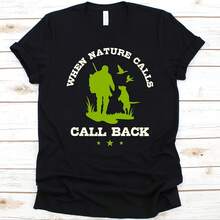 When Nature Calls Call Back Shirt, Duck Hunting Shirt For Men And Women, Wildfowling Lovers, Waterfowl Shooting, Waterfowl Hunting Gift - Black - View 1
