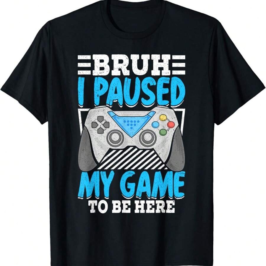 Bruh I Paused My Game To Be Here_ Funny Gamer Video Gaming Gift Unisex T-Shirt - Black - View 1