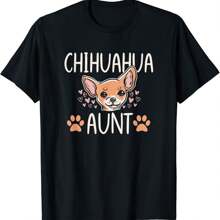 Chihuahua Mom Aunt Funny Dog Lover Puppy Owner Gift Unisex T-Shirt