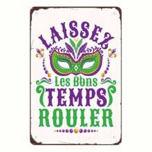 1pc, "Laissez Les Bons Temps Rouler" Mardi Gras Metal Tin Sign, 8x12 Inch, Vintage Wall Art, Festive Decor For Office, Bathroom, Bar, Kitchen, Man Cave, Pub, Craft Tool, Aluminum Carving Material