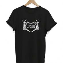 I Love You To Death T-Shirt, Gothic Valentine Graphic Tee, Goth Style Clothing - Black - View 1