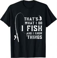 Funny Fish Quote, That's What I Do I Fish And I Know Things T-Shirt.Jpg - 黑色 - 查看 1