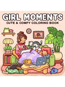 Girl Moments: Coloring Book For Adults And Teens Featuring Cute Cozy Daily Activities For Relaxation (Cozy Spaces Coloring),Mother's Day,Mom's Gift