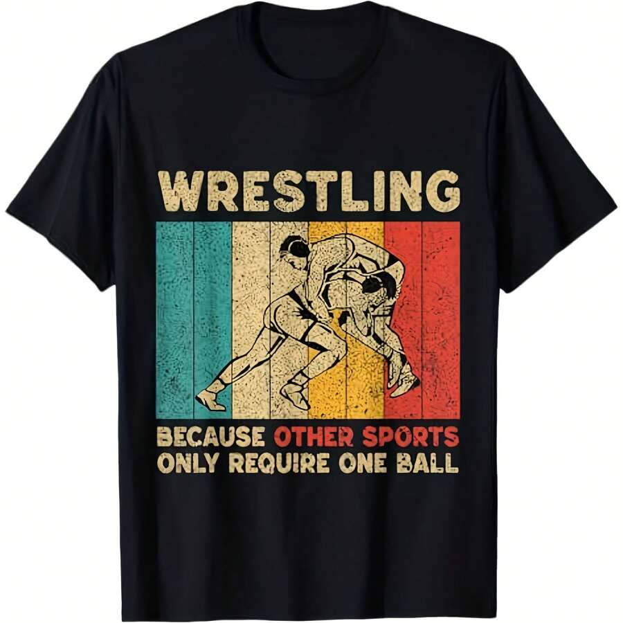 Wrestling Because Other Sports Only Require One Ball T-Shirt