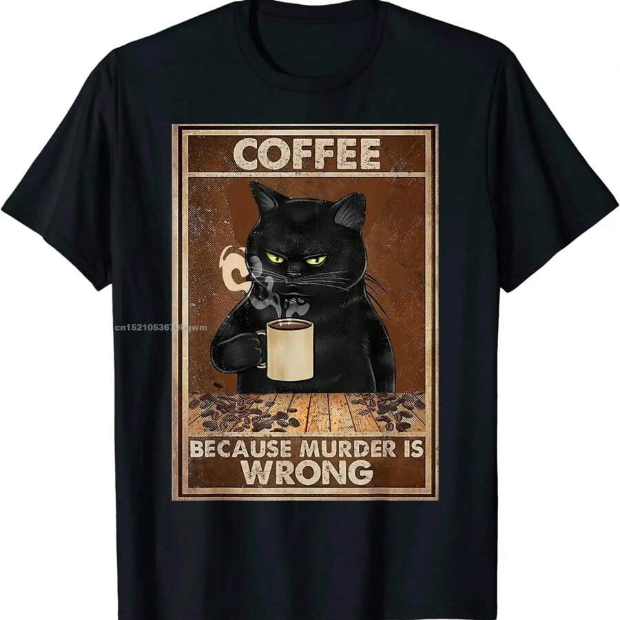 Coffee Because M Urder Is Wrong Black Cat Drinks Coffee Funny T-Shirt Oversized Hip Hop T Shirt Cotton Tops Tees For Men Leisure