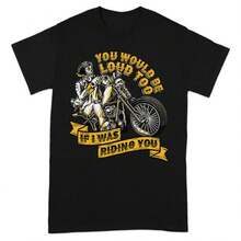 You Would Be Loud Too Biker Skeleton Riding Motorcycle T Shirt, Funny Motorcycle Rider Shirt, Vintage Biker Tee - 黑色 - 查看 1