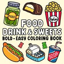 Food Drink & Sweets: Coloring Book For Students And Teenagers, Bold And Easy, Simple And Big Designs For Relaxation Featuring A Variety Of Foods, Drinks, Desserts And Fruits (Bold & Easy Coloring) Back To School,Mother's Day,Mom's Gift,Back To School,School Supplies