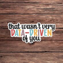 1 张不太以数据为导向的贴纸 – 适用于分析师、研究人员和行为技术人员的有趣数据科学乙烯基贴纸 | 适用于笔记本电脑、水瓶、日记本等的办公室幽默 | 防水、防紫外线 - 彩色 - 查看 1