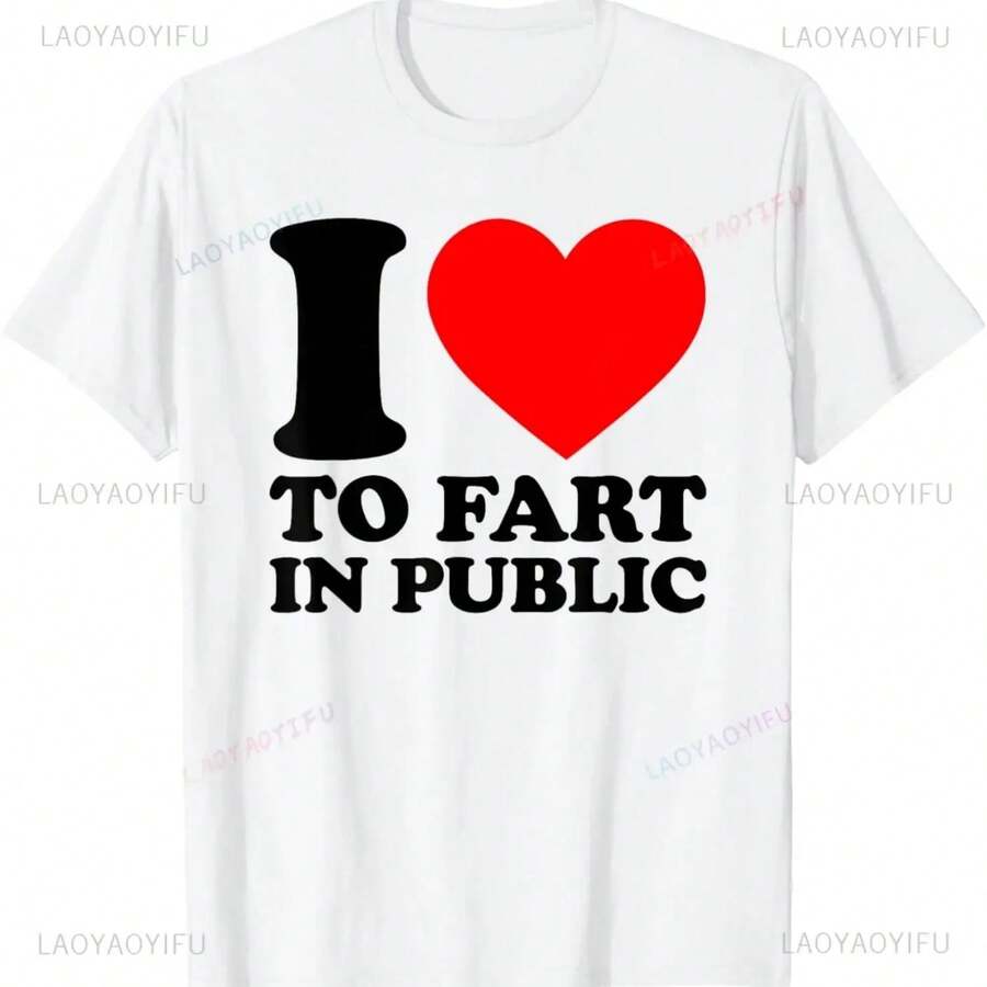 I Love To Fart In Public Funny Joke Tshirt Humor Casual Fashion Loose Harajuku Man T Shirt Summer Style Comfort Breathe Soft Tee - White - View 1