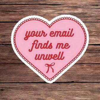 1PC Funny Work Email Sticker - "Your Email Finds Me Unwell" - Retro Heart Meme Decal For Office Laptops, Journals & Water Bottles - Sarcastic & Relatable Mental Health Humor Gift (3 Inches)