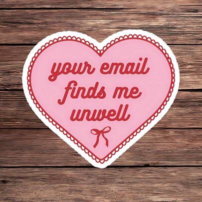 1PC Funny Work Email Sticker - "Your Email Finds Me Unwell" - Retro Heart Meme Decal For Office Laptops, Journals & Water Bottles - Sarcastic & Relatable Mental Health Humor Gift (3 Inches)