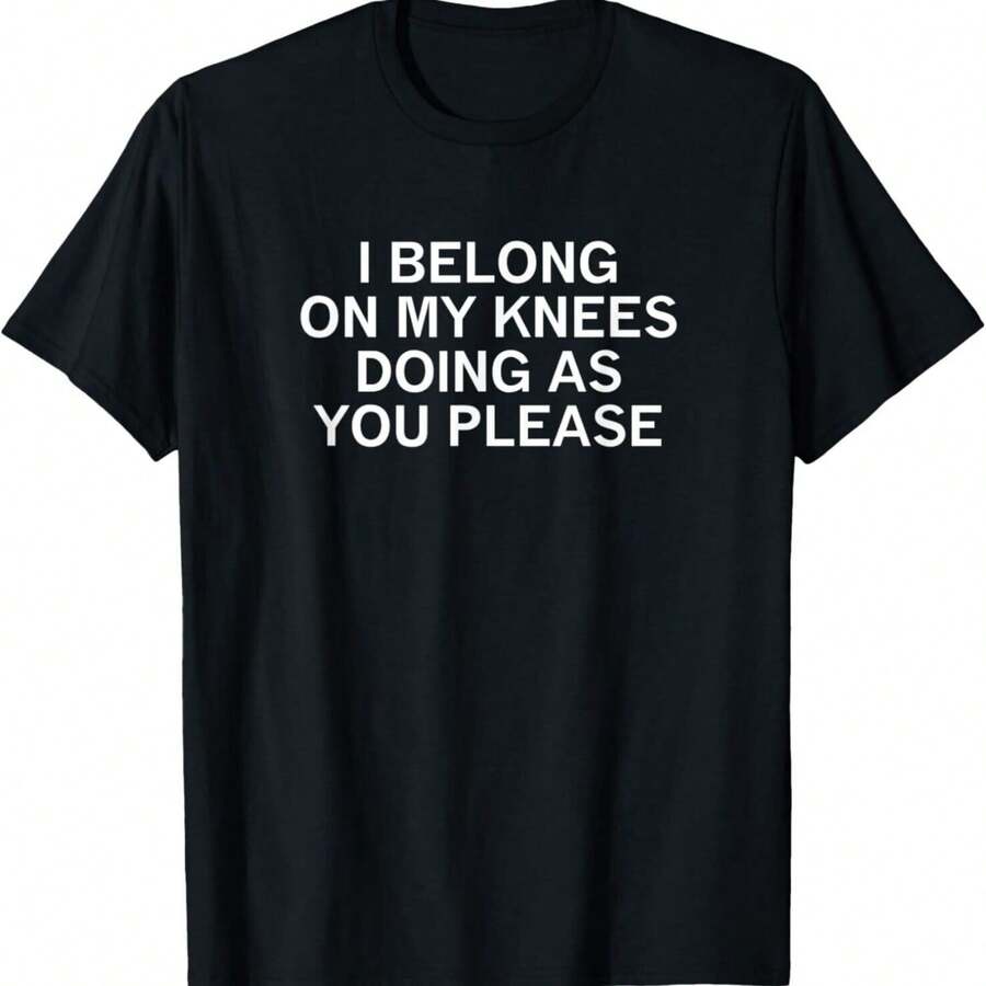 I Belong On My Knees Doing As You_ Joke_ Funny_ Sarcastic Gift Unisex T-Shirt - 黑色 - 查看 1