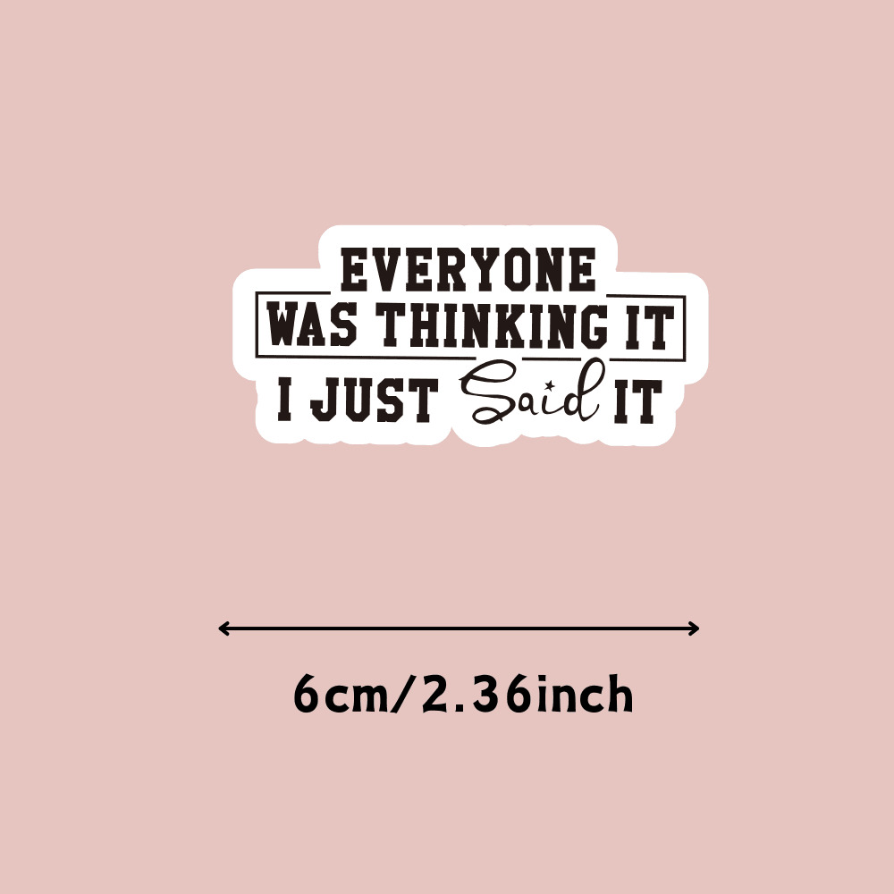 Everyone Was Thinking It I Just Said It Sticker Sarcastic Stickers Funny Sacarsm Sassy Quotes Waterproof Die-Cut Vinyl Laptop Sticker, Water Bottle Sticker, Funny Car Birthday Gifts For Her Him,School Supplies,Back To School Scrapbook Supplies Funny Stickers Laptop Stickers Kindle Phone Stickers - Multicolor - View 9