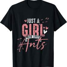 Just A Girl Who Loves Ants Fire Ants T-Shirt