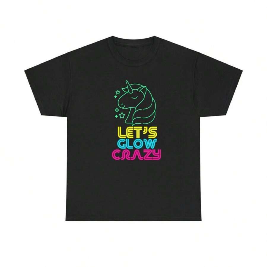 Let'S Glow Crazy Shirt  Let'S Glow Shirt  Unicorn Gift  Glow Sublimation Design Shirt  Glow Birthday Tee  Birthday Party Shirt  Crazy - Black - View 1