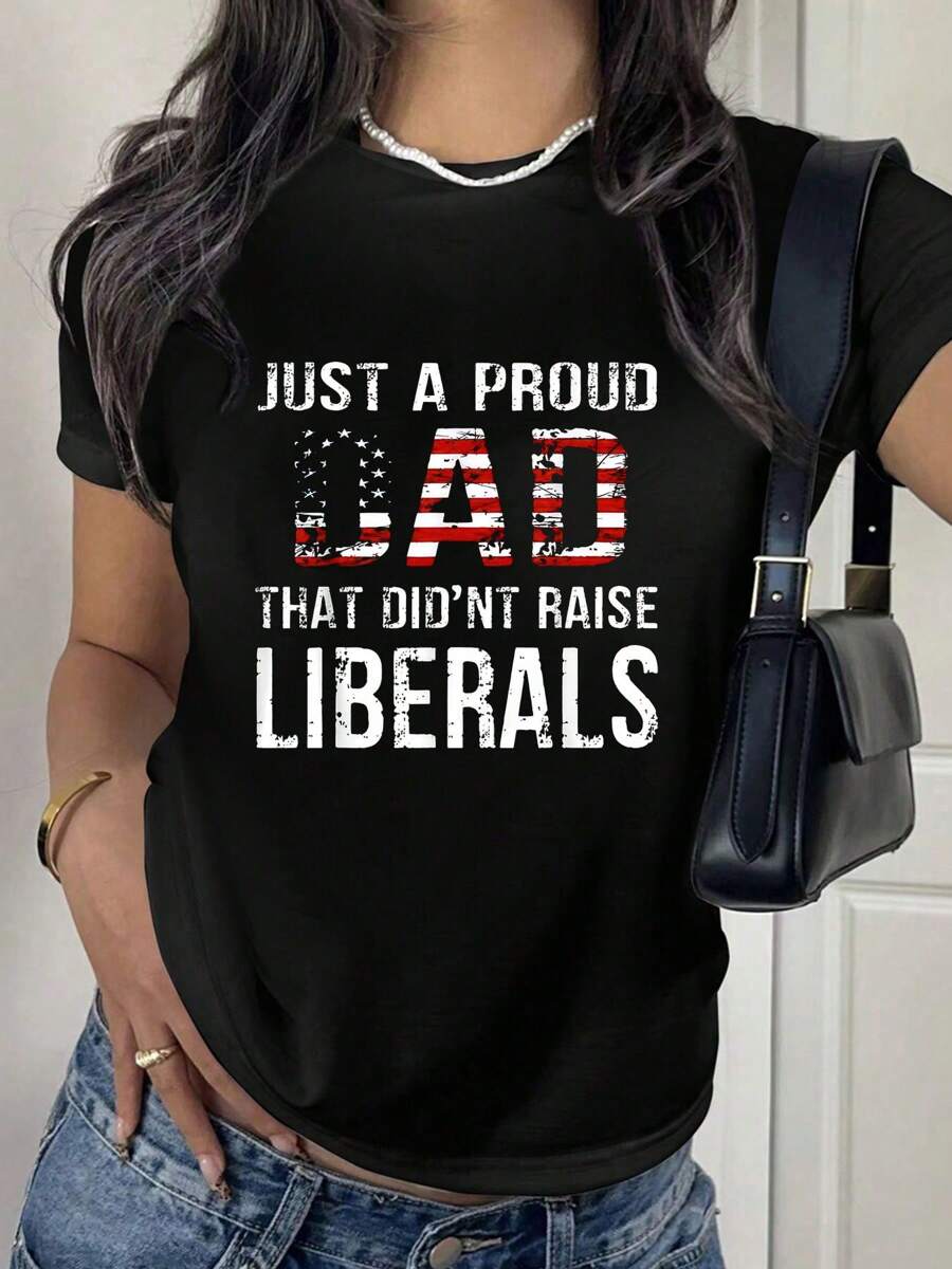 Men Just A Proud Dad That Didn't Raise Liberals Father's Day T-Shirt - 黑色 - 查看 1