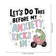 1PC Funny Anxiety Frog Sticker - Let's Do This Before My Anxiety Kicks In Cute Vinyl Decal For Laptop, Water Bottle, Notebook, Phone Case & More - Aesthetic Mental Health Meme Gift (3" Waterproof)