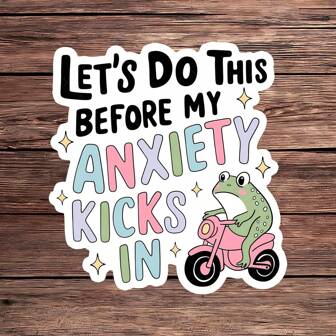 1PC Funny Anxiety Frog Sticker - Let's Do This Before My Anxiety Kicks In Cute Vinyl Decal For Laptop, Water Bottle, Notebook, Phone Case & More - Aesthetic Mental Health Meme Gift (3" Waterproof)