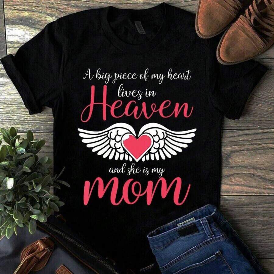 A Big Piece Of My Heart Lives In Heaven And She Is My Mom Tshirt - White - View 1