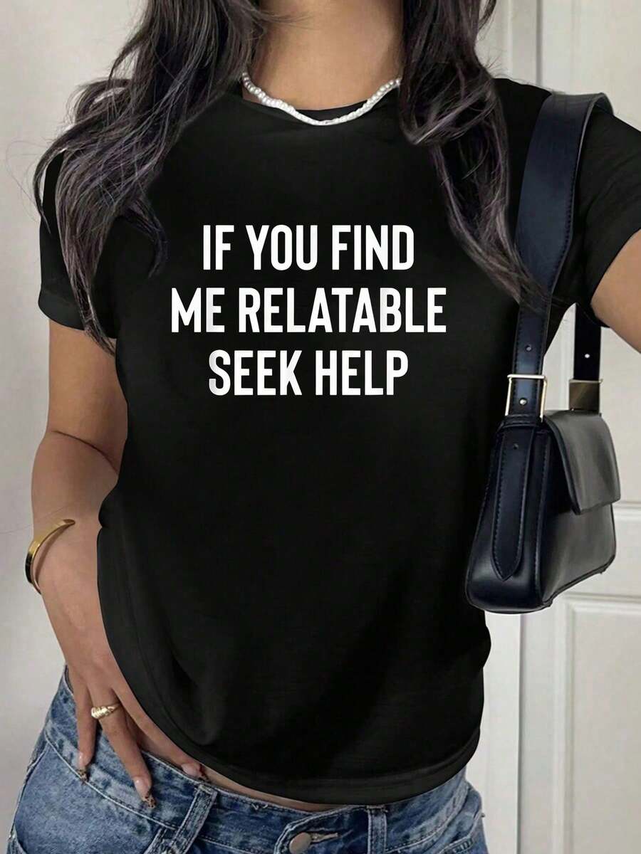 Funny Meme If You Find Me Relatable Seek Help T-Shirt - Black - View 1