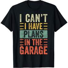 I Can't I Have Plans In The Garage, Funny Car Mechanic Retro T-Shirt