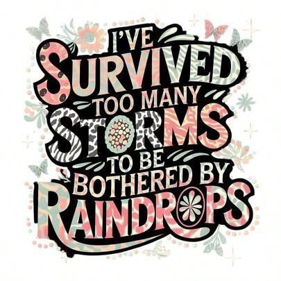 1/2/3pcs Motivational "I've Been Through Too Many Storms To Be Bothered By A Raindrop" Iron-On Heat Transfer Decal, 10" Vinyl Patches For T-Shirts, Sweatshirts, Fabric, Bags And Apparel - Motivational Positive Quotes For Holiday Party Decorations
