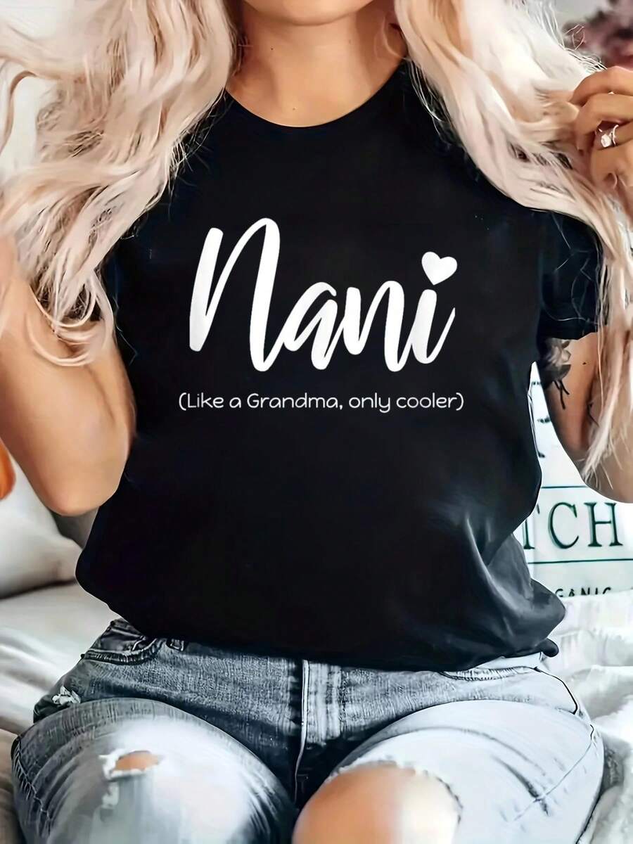 Nani Like A Grandma Only Cooler Funny Cute Original Gift T-Shirt Printed Cotton Women's T-Shirt, Women's Clothing, Short-Sleeved Round Neck Casual Tops For Spring And Summer - Black - View 1