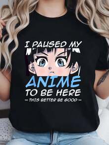 Geek Otaku Anime Fan Gift I Paused My Anime To Be Here T-Shirt  Print Crew Neck T-Shirt For Summer, Women's Soft Short Sleeve Top, Stylish Comfy Tee For Women Graphic Tees - Black - View 1