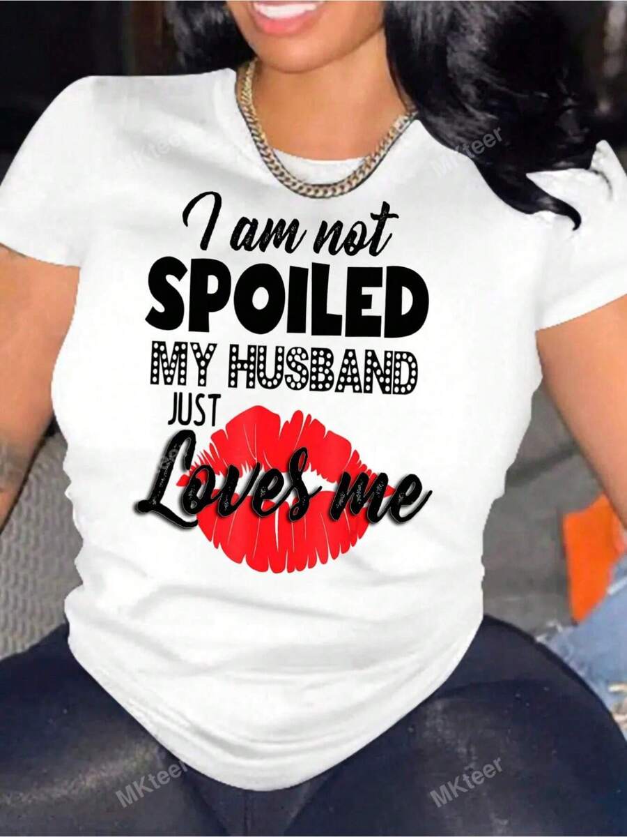 I'm Not Spoiled My Husband Just Loves Me Women T-Shirt - 白色 - 查看 1