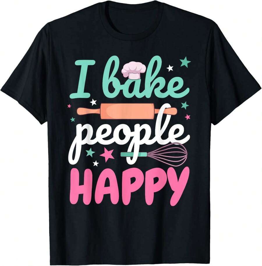 Funny Baking Pastry Chef Baker I Bake People Happy T-Shirt