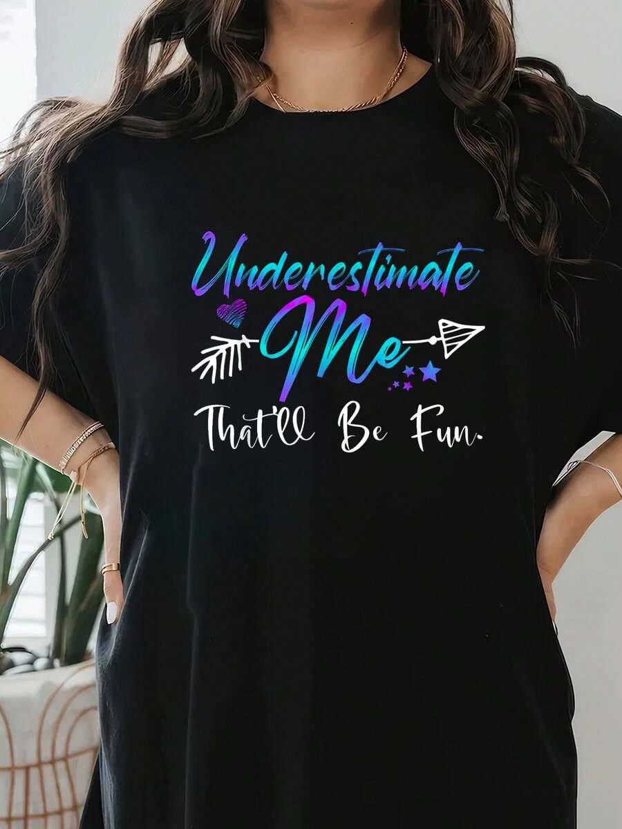 Underestimate Me That'll Be Fun Funny Gifts For Men Women T-Shirt Print T-Shirt, Short Sleeve Round Neck Casual Top For Summer & Spring, Women's Clothing